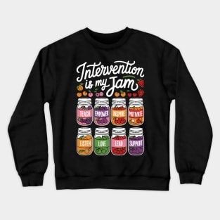 Intervention is my jam School Based Intervention Teacher Crewneck Sweatshirt